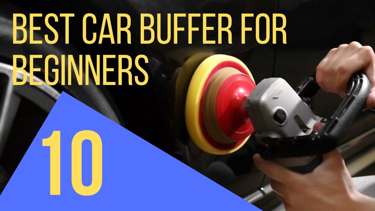 Best Car Buffer For Beginners