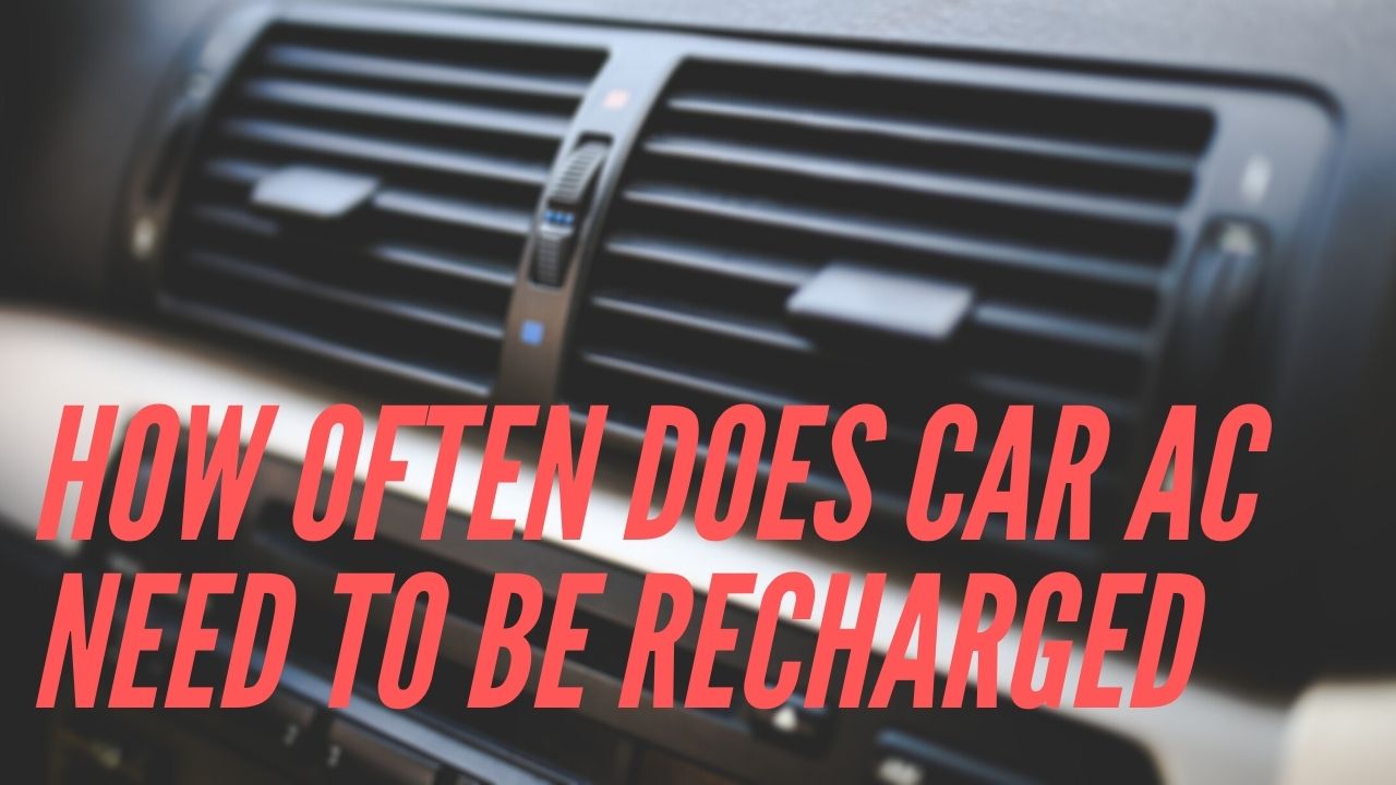 How often does car AC need to be recharged?
