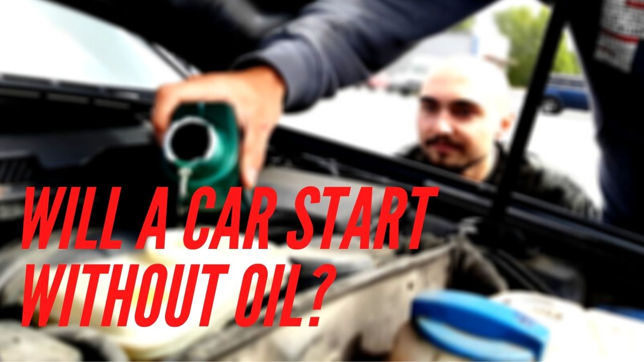 will a car start without oil
