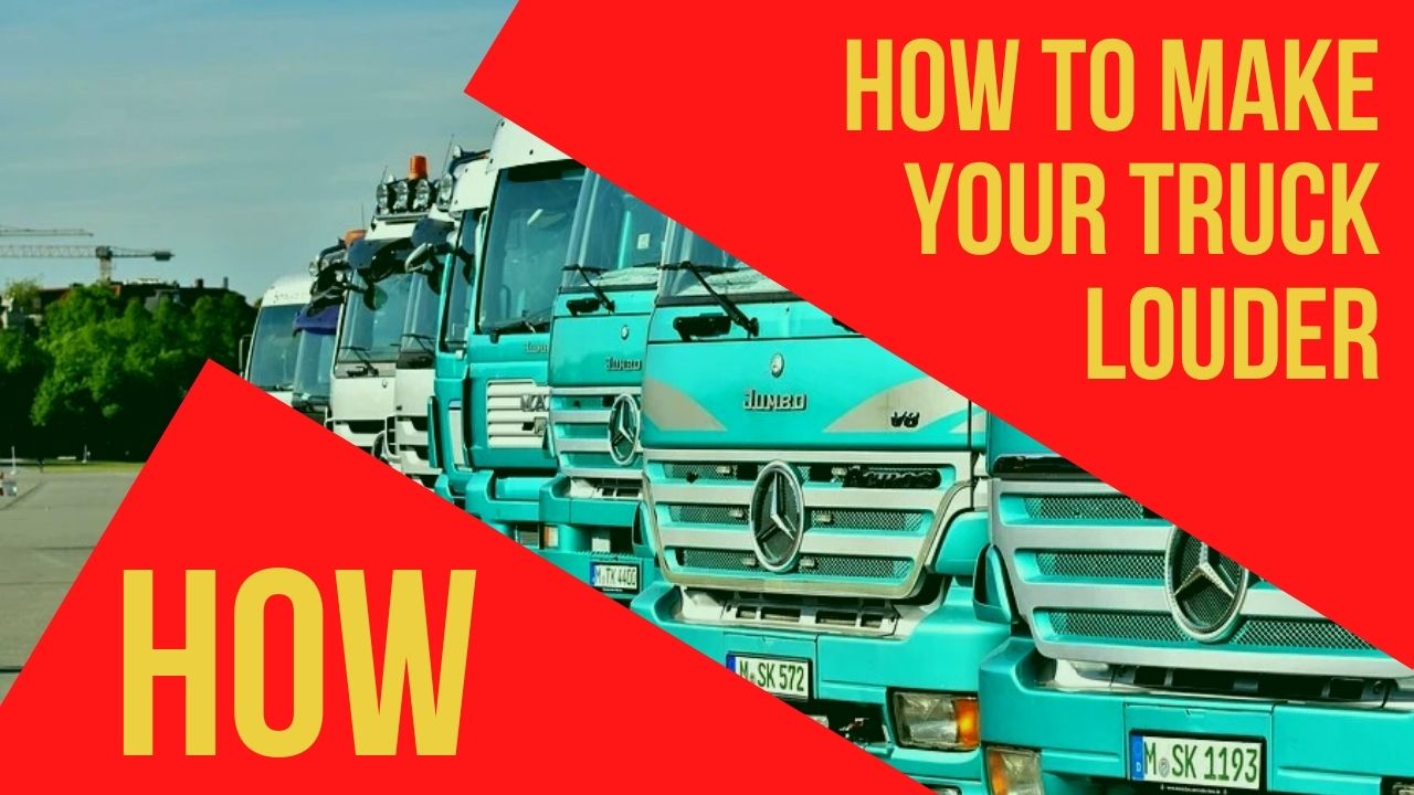 How To Make Your Truck Louder