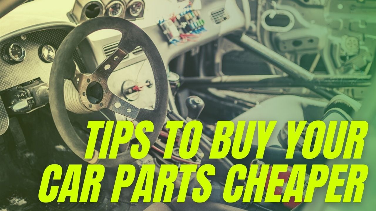 tips to buy your car parts cheaper
