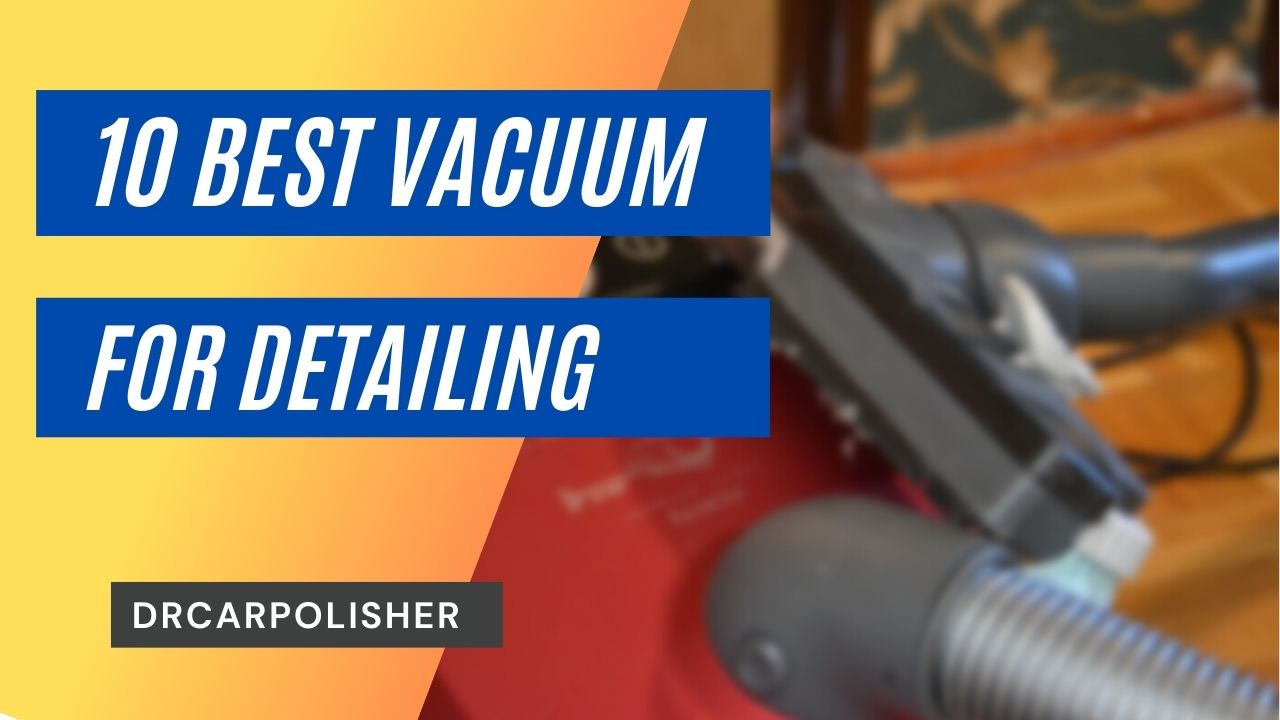 Best vacuum for car detailing