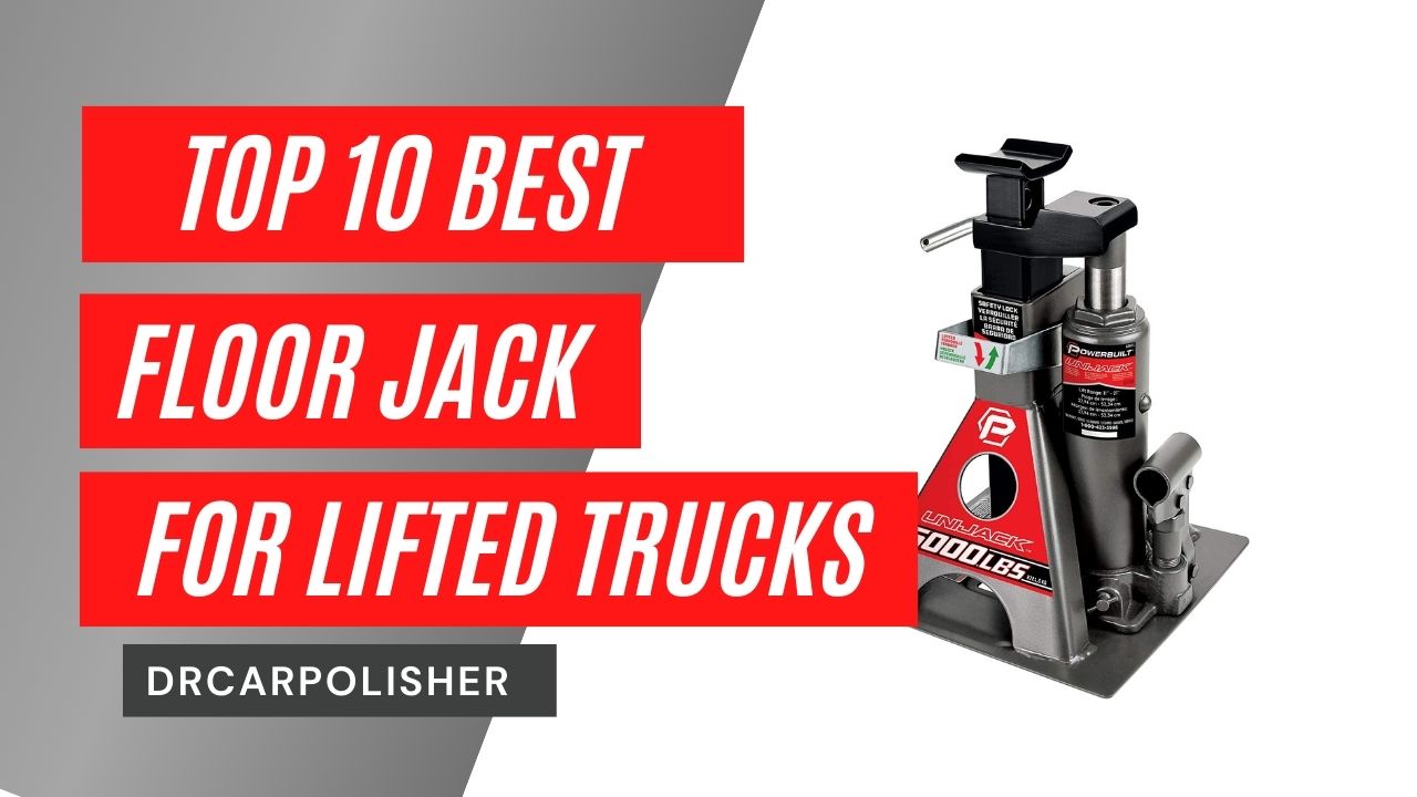 Best Floor Jack for Lifted Trucks