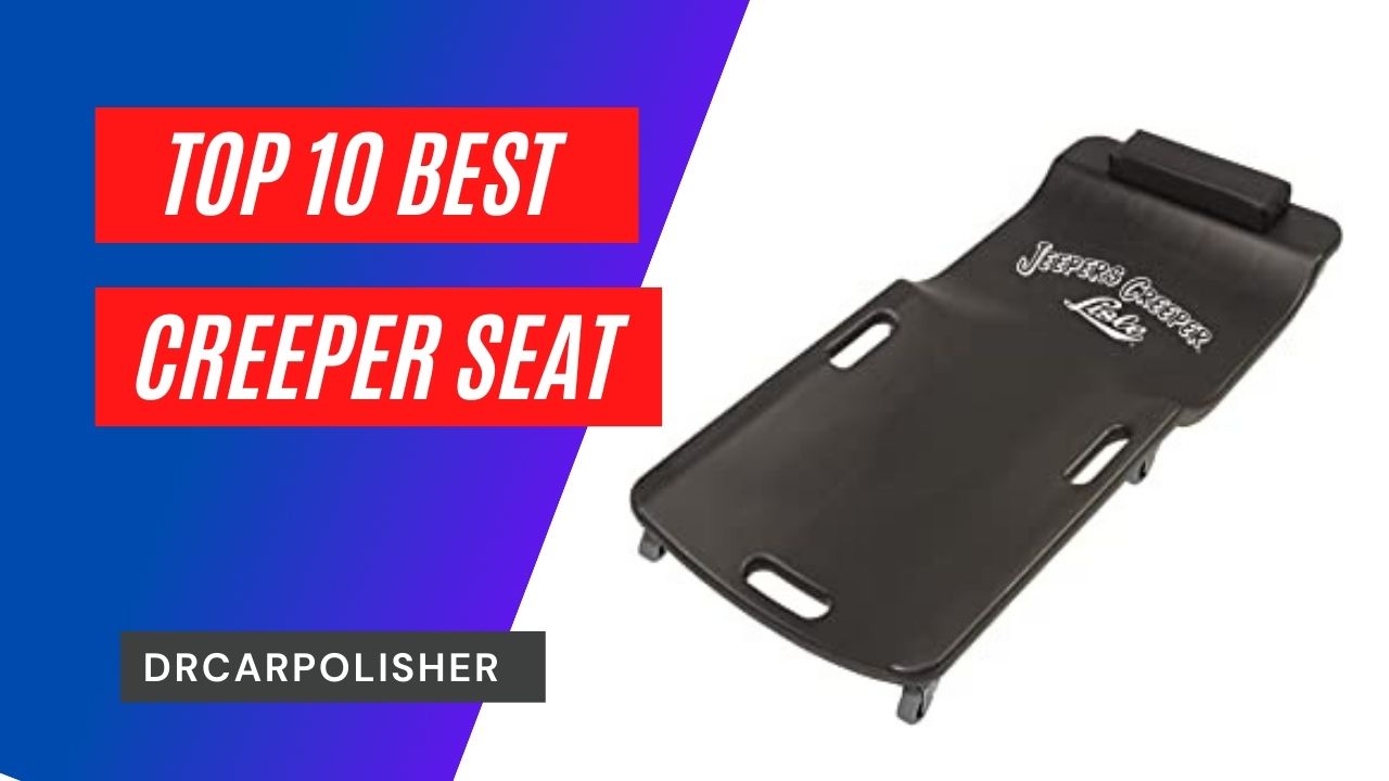 best creeper seat