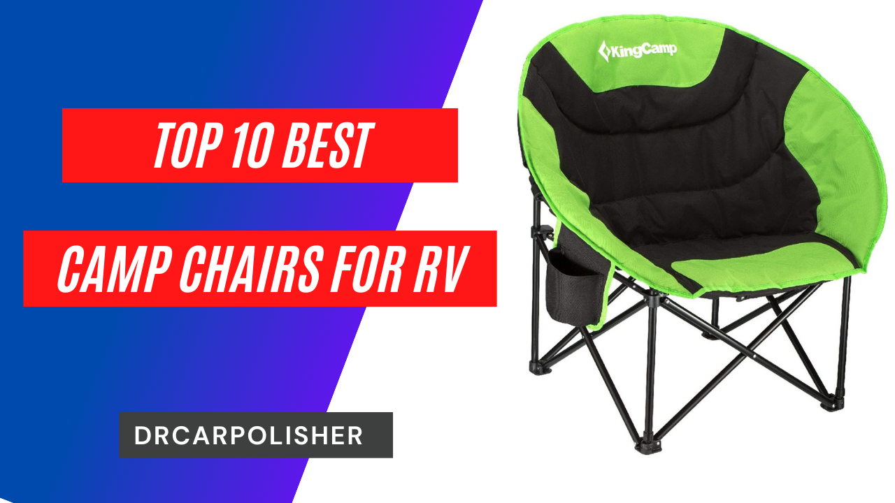 Best Camp Chairs For RV