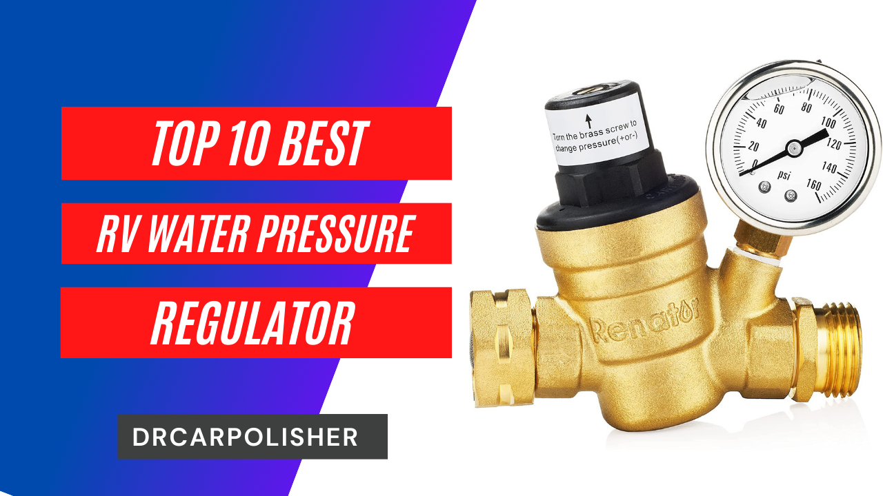 Best RV Water Pressure Regulator